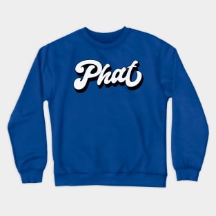 Phat / Retro Typography Design Crewneck Sweatshirt